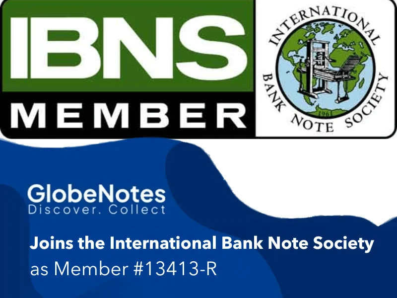 GlobeNote Joins the International Bank Note Society as Member #13413-R
